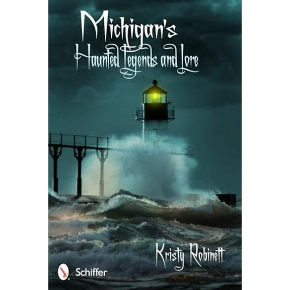 Pre-Owned Michigan's Haunted Legends and Lore (Paperback) 0764342401 9780764342400
