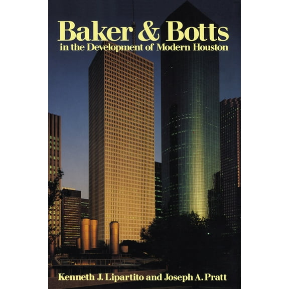 Baker & Botts in the Development of Modern Houston, (Paperback)