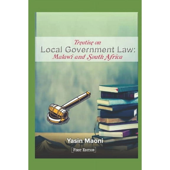Treatise on LOCAL GOVERNMENT LAW: Malawi and South Africa (Paperback)