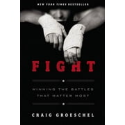 Pre-Owned Fight: Winning the Battles That Matter Most (Hardcover 9780310333746) by Craig Groeschel