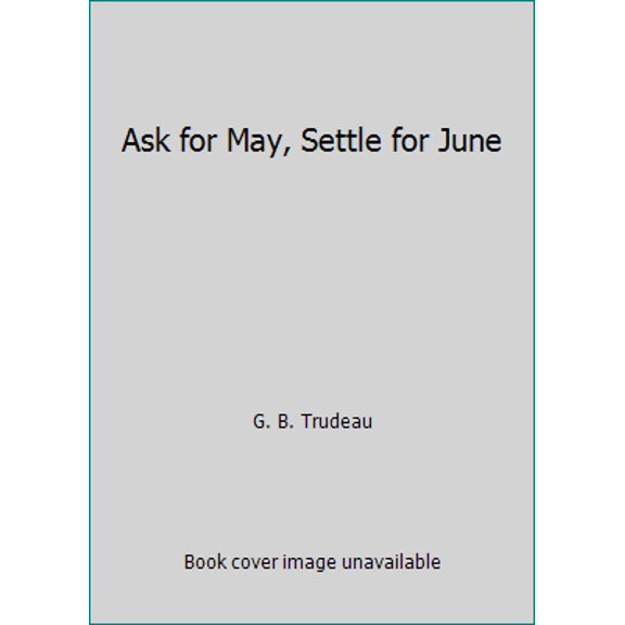 Pre-Owned Ask for May Settle J (Hardcover) by G B Trudeau