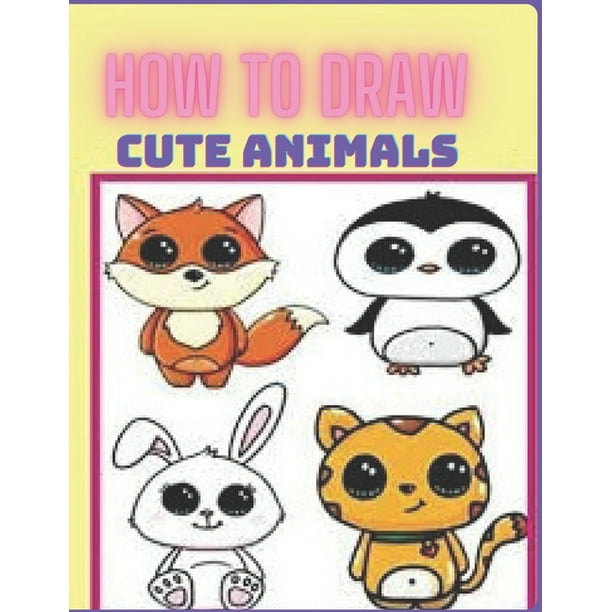 How-to-Draw-Cute-Animals : Draw Animals in the Cutest Style (Paperback) - How-to-Draw-Cute-Animals : Draw Animals in the Cutest Style (Paperback) -