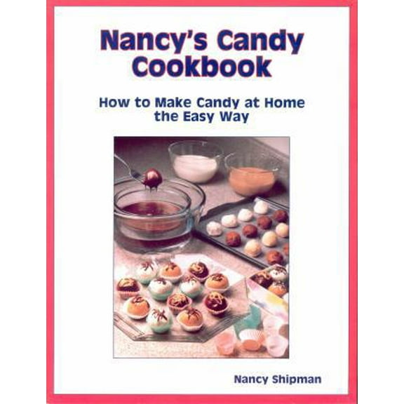 Pre-Owned Nancy's Candy Cookbook: How to Make Candy at Home the Easy Way (Paperback) 1877810649 9781877810640