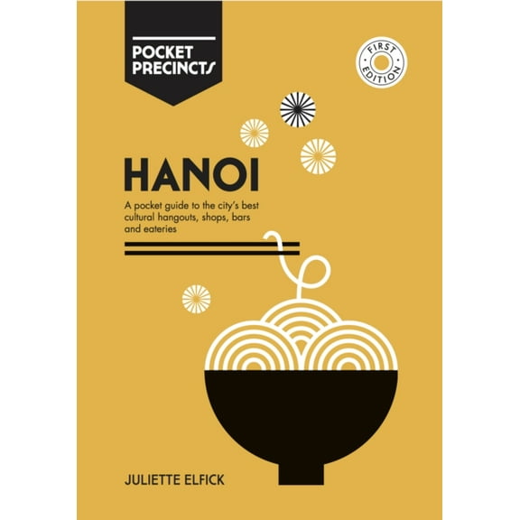 Pocket Precincts: Hanoi Pocket Precincts : A Pocket Guide to the City's Best Cultural Hangouts, Shops, Bars and Eateries (Paperback)