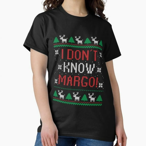 I Don't Know Margo For Your Favorite And Funny Christmas Holiday Movie G23935 Unisex T-Shirt, Up to Size 5XL