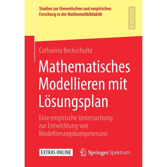 Studien Zur Theoretischen Und Empirische Mathematisches Modellieren Mit LÃ¶sungsplan: Eine Empirische Untersuchung Zur Entwicklung Von Modellierungskompetenzen, (Paperback)