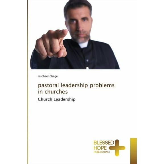 Pastoral Leadership Problems in Churches (Paperback)