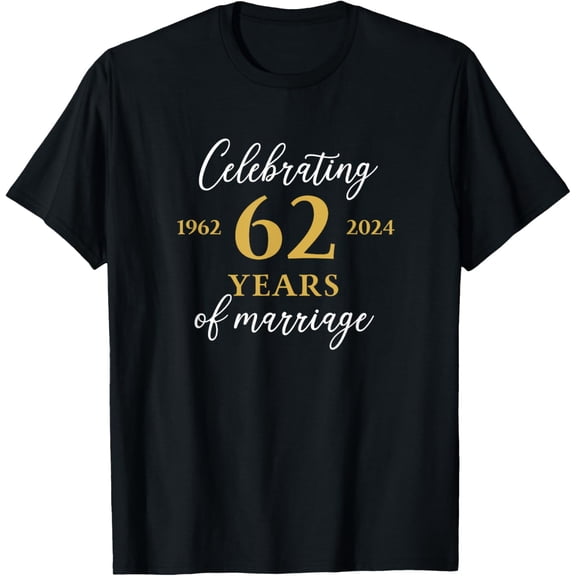 Funny 62 Years of Marriage 1962 62nd Wedding Anniversary T-Shirt men and women can wear, black, white, gifts