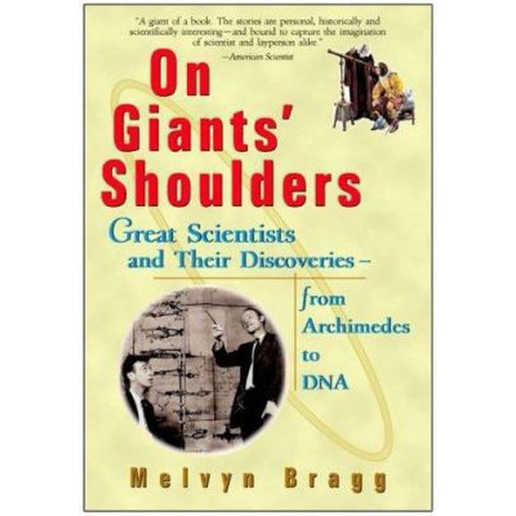 Pre-Owned On Giants' Shoulders: Great Scientists and Their Discoveries From Archimedes to DNA (Hardcover) 0471357324 9780471357322