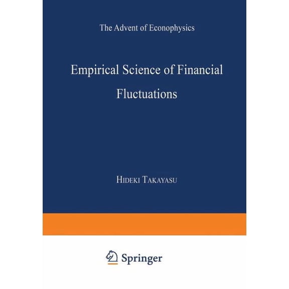Empirical Science of Financial Fluctuations: The Advent of Econophysics, (Hardcover)