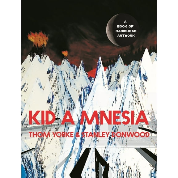 Kid a Mnesia A Book of Radiohead Artwor Thom Yorke Hardcover
