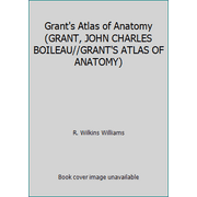 Grant's Atlas of Anatomy (GRANT, JOHN CHARLES BOILEAU//GRANT'S ATLAS OF ANATOMY), Used [Paperback]