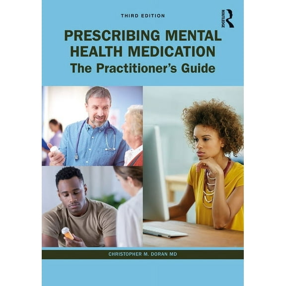 Prescribing Mental Health Medication: The Practitioner's Guide, (Paperback)