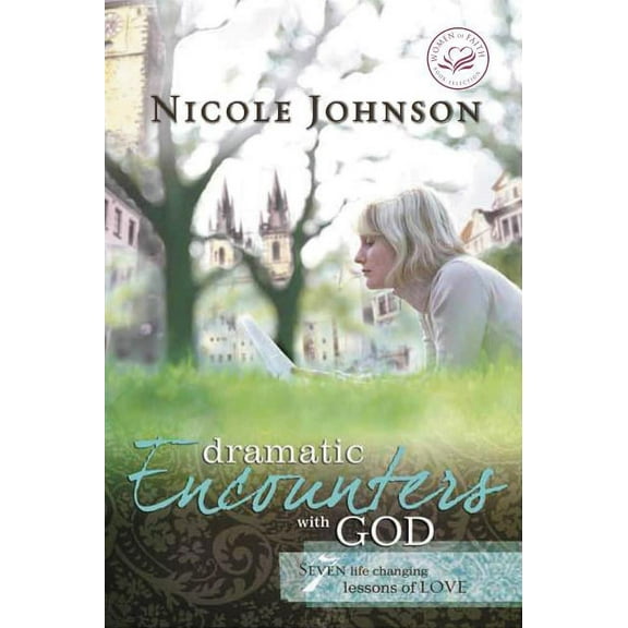 Dramatic Encounters with God: Seven Life-Changing Lessons of Love, (Paperback)
