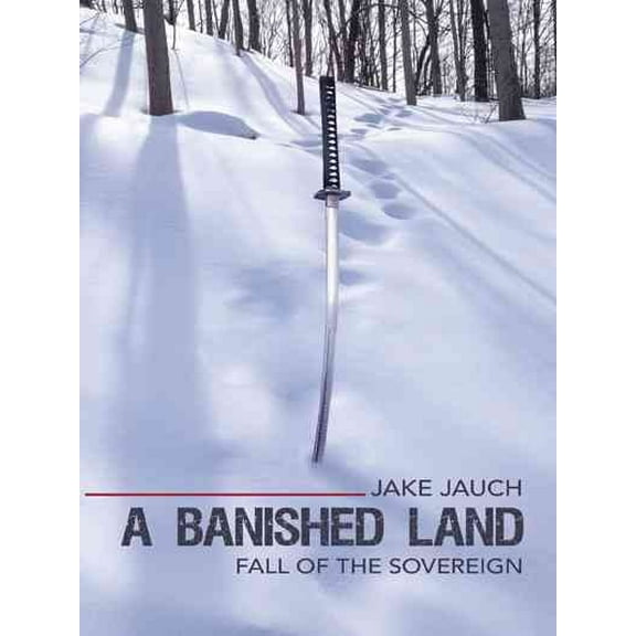 A Banished Land: Fall of the Sovereign (Paperback) by Jake Jauch
