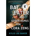 thumbnail image 1 of Bat Eater and Other Names for Cora Zeng  (En Inglés), 1 of 1