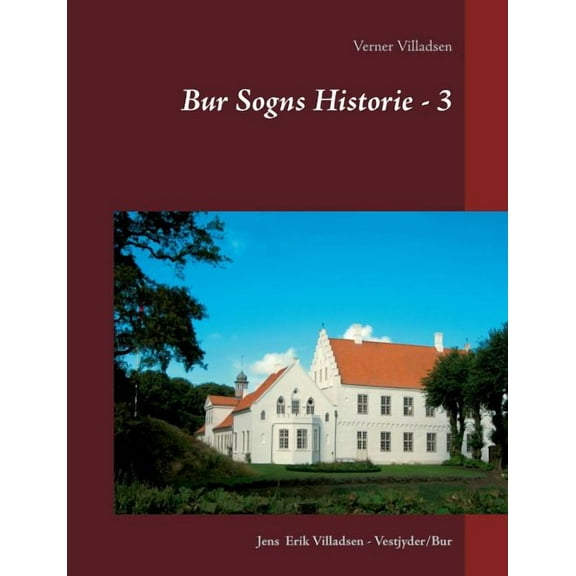 Bur Sogns Historie - 3: Afskrift af fæstebreve, skifter, aftægtskontrakter, skøder m.m., (Paperback)