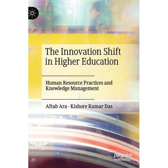 The Innovation Shift in Higher Education: Human Resource Practices and Knowledge Management, (Hardcover)