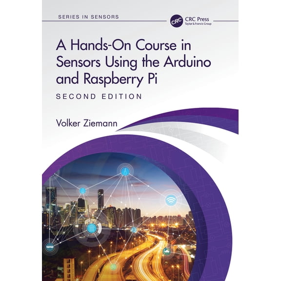 Sensors A Hands-On Course in Sensors Using the Arduino and Raspberry Pi, (Paperback)