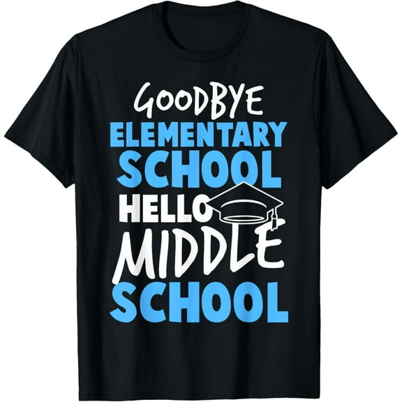 Goodbye Elementary School Hello Middle School T-Shirt