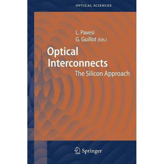 Springer Optical Sciences Optical Interconnects: The Silicon Approach, Book 119, (Hardcover)