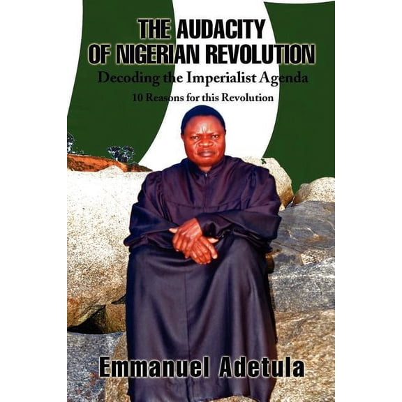 Audacity of Nigerian Revolution : Decoding the Imperialist Agenda
