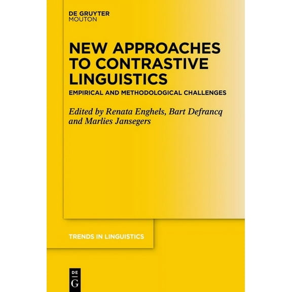 Trends in Linguistics. Studies and Monog New Approaches to Contrastive Linguistics: Empirical and Methodological Challenges, Book 336, (Paperback)