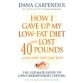 thumbnail image 1 of Pre-Owned How I Gave Up My Low-Fat Diet and Lost 40 Pounds (Revised and Expanded Edition), 9781592330409, 1592330401, Paperback, 2 edition, 1 of 1