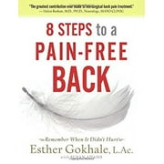 Pre-Owned 8 Steps to a Pain-Free Back : Natural Posture Solutions for Pain in the Back, Neck, Shoulder, Hip, Knee, and Foot 9780979303609