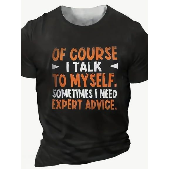 Plus Size, Summer Men's "Of Course I Talk To Myself" Graphic Print T-shirt, Street Style Cool Short Sleeve Tees For Big & Tall Males