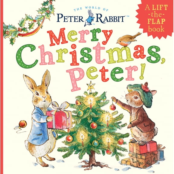 Peter Rabbit Merry Christmas, Peter!: A Lift-The-Flap Book, (Board Book)