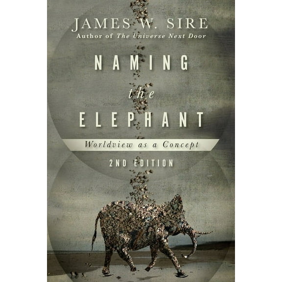 Naming the Elephant: Worldview as a Concept, (Paperback)