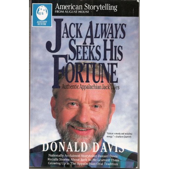 Pre-Owned Jack Always Seeks His Fortune: Authentic Appalachian Jack Tales (American Storytelling from August House), 9780874832808, 0874832802, Paperback, First Edition edition