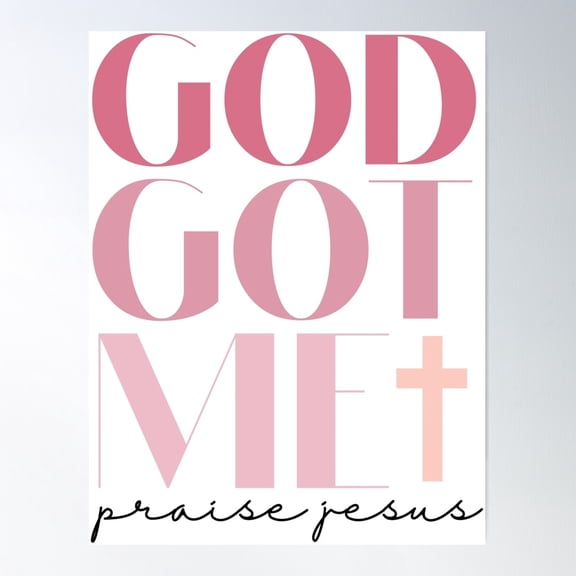 God Got Me Praise Jesus Poster Wall Art, Modern Wall Decor For Living Room Bedroom, 16x24 UNFRAMED