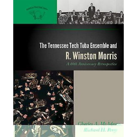 The Tennesseee Tech Tuba Ensemble et R. Winston Morris: une Rétrospective du 40e Anniversaire