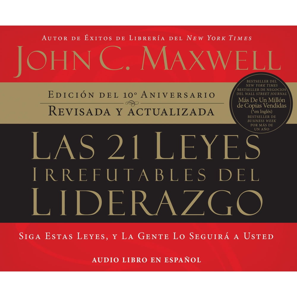Las 21 Leyes Irrefutables del Liderazgo (21 Irrefutable Laws of