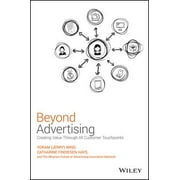 Beyond Advertising : Creating Value Through All Customer Touchpoints