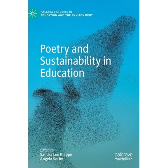 Palgrave Studies in Education and the En Poetry and Sustainability in Education, (Hardcover)