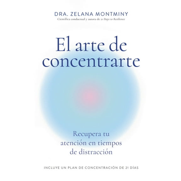 El Arte de Concentrarte (Finding Focus Spanish Edition): Domina Tu Atención En Una Era de Distracción, (Paperback)
