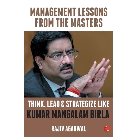 Think, Lead & Strategize Like Kumar Mangalam Birla, (Paperback)