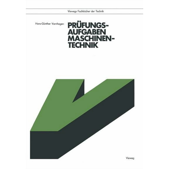 Viewegs FachbÃ¼cher Der Technik PrÃ¼fungsaufgaben Maschinentechnik, (Paperback)