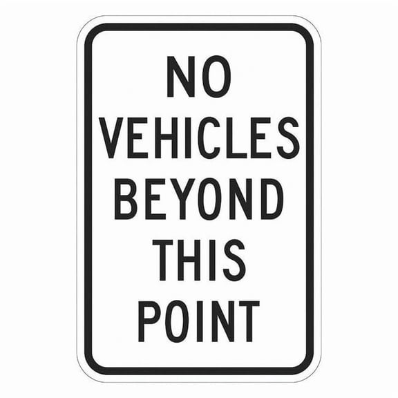 Lyle No Vehicle Beyond This Point Sign,18x12" T1-1208-EG_12x18