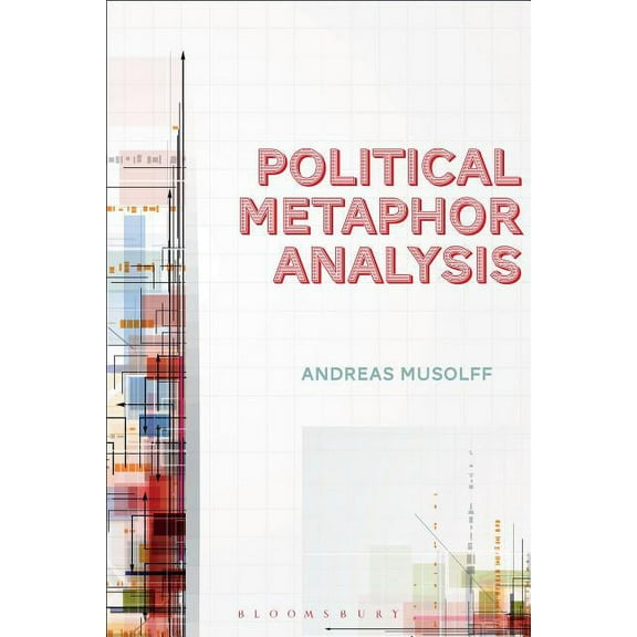 Political Metaphor Analysis: Discourse and Scenarios, (Paperback)