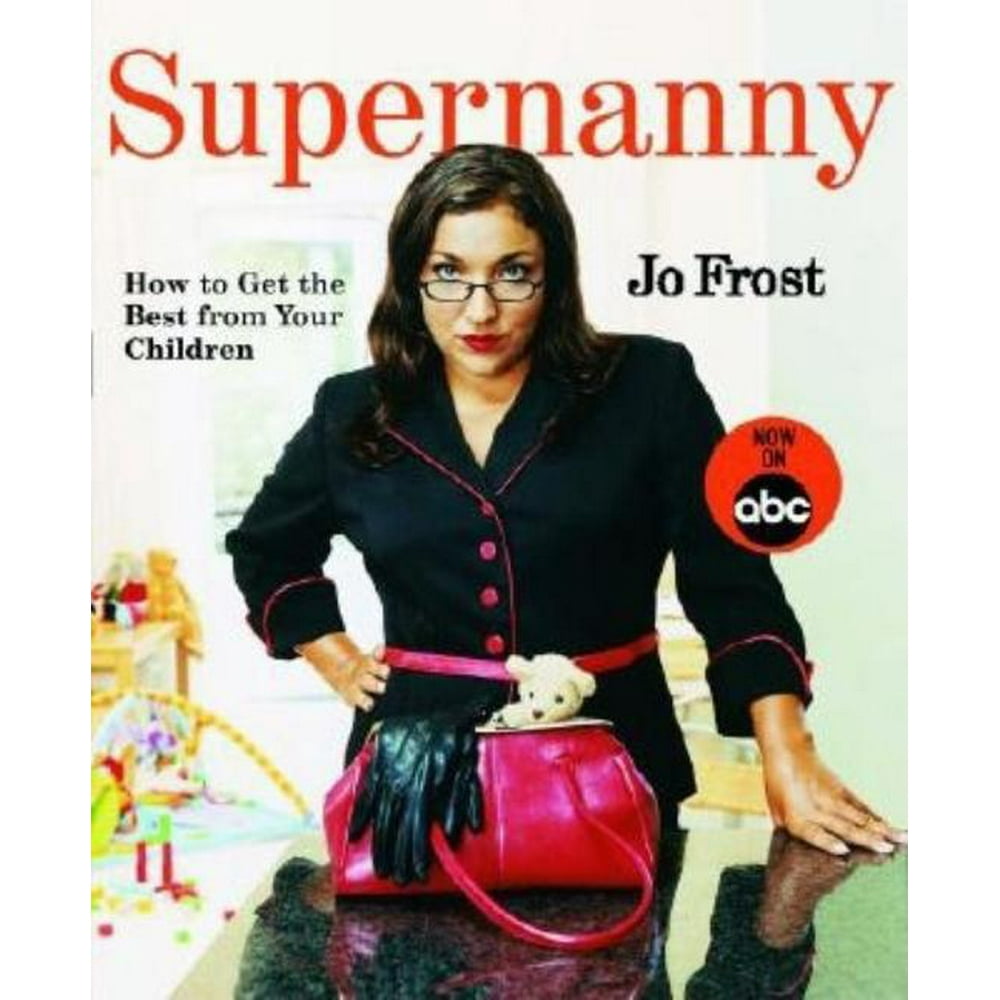 Supernanny : How to Get the Best from Your Children - Walmart.com - Walmart.com