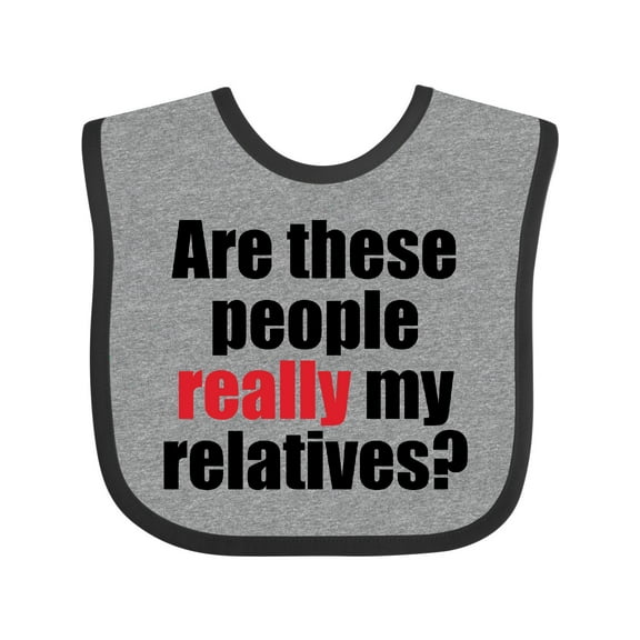 Inktastic Really My Relatives? Boys or Girls Baby Bib