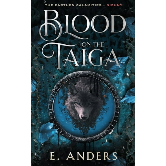 The Earthen Calamities Blood on the Taiga: Nizhny Book 1, Book 1, (Paperback)