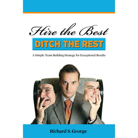 Hire The Best: Ditch The Rest - eBook (Best Shooting Rest For The Money)