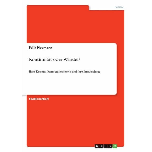 Kontinuität oder Wandel?: Hans Kelsens Demokratietheorie und ihre Entwicklung (Paperback)
