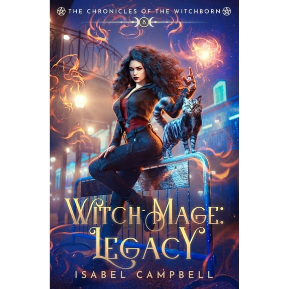 The Chronicles of the Witchborn Witch-Mage Legacy: The Chronicles of the WitchBorn Book 8, Book 8, (Paperback)