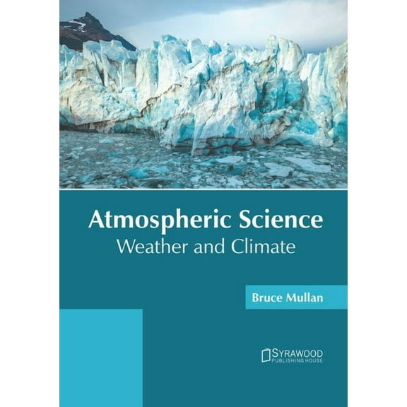 Atmospheric Science: Weather and Climate, (Hardcover)